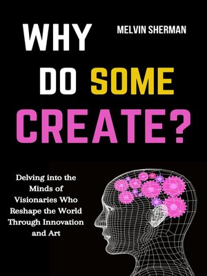 cover image of Why Do Some Create?
